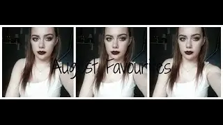 Augest Favourites!!!! || Ciara Downey