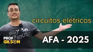 AFA 2025 - Circuitos El&eacute;tricos: Resolu&ccedil;&atilde;o comentada pelo prof. Gilson