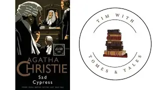 Agatha Christie / Sad Cypress / A Tim With Tomes & Tales review