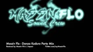 Massiv Flo - Danza Kuduro Party Remix