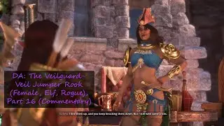 DA: The Veilguard- Veil Jumper Rook (Female, Elf, Rogue), Part 16 (Commentary)