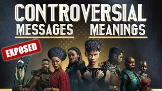 EXPOSING The Controversial Secret Messages With Black Panther Wakanda Forever! The Good & The Bad