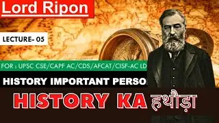 L-4 || History ka Hathoda || Lord Ripon || History Important Person || UPSC CAPF AC CDS 2022