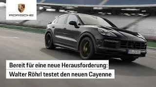 Walter R&ouml;hrl testet neues Performance-Modell der Cayenne-Baureihe