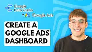 How to Create a Google Ads Dashboard in Google Data Studio [2026 Full Guide]