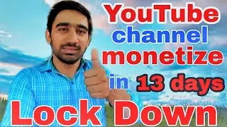 13 din m | Youtube Channel Monetization apply Lockdown 2020 in Hindi | Adsense Approve | Monetize