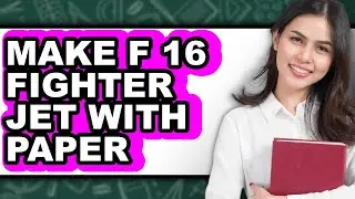 How to Make F 16 Fighter Jet with Paper (full Guide)