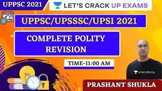 Complete Polity Revision | UPPSC/UPSSSC/UPSI 2021 |  Prashant Shukla