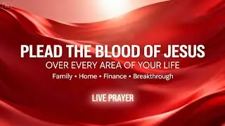 Non-Stop Prayer 🔴 The Blood of Jesus Over Your Life
