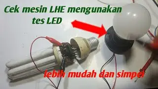 cara servis dan cek mesin LHE mengunakan alat tes LED