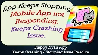 How To Fix Flappy Nyan App Keeps Stopping | Keeps Crashing Problem | Problem Resolved