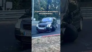 Cuanto CUESTA un ACCIDENTE en NÜRBURGRING 🥲