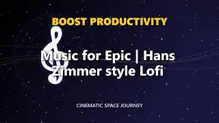 Music for Epic | Hans Zimmer style Lofi