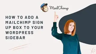 How to add a MailChimp sign up box to your WordPress Sidebar
