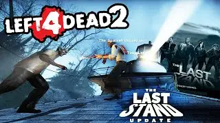 Left 4 Dead 2: The Last Stand Extended Campaign - Gameplay And Commentary! Last Stand Update! (L4D2)