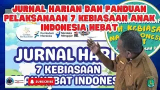 JURNAL HARIAN DAN PANDUAN PELAKSANAAN 7 KEBIASAAN ANAK INDONESIA HEBAT