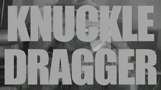 Fixing God - Knuckle Dragger