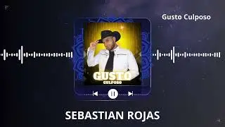 Gusto Culposo -  Sebasti&aacute;n Rojas  - Audio Oficial