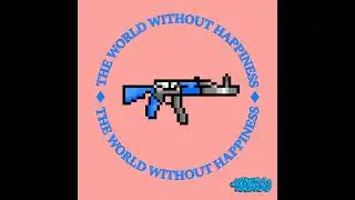 The World Without Happiness