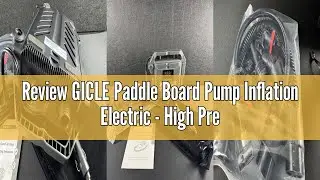 Review GICLE Paddle Board Pump Inflation Electric - High Pressure Dual Stage Inflation, Auto-Off wit