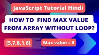 How to find maximum or largest element in an array  without loop  JavaScript in Hindi
