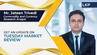 #TuesdayMarketReview with Mr. Jateen Trivedi, Commodity & Currency Research Analyst | LKP Securities