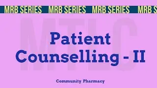 Patient Counselling II || Barriers|| Patient Information Leaflet|| MRB