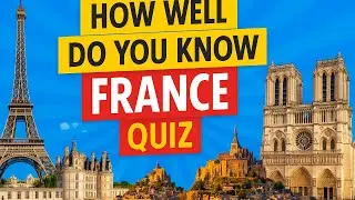 France Quiz: How Well Do You Know France? | Landmarks, History, & Culture Challenge!