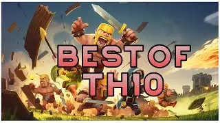 My TH10 Best Attacks | Clash of Clans