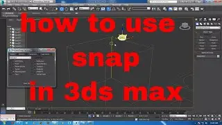 how to use snap in 3ds max | Using Snap Tools | 3D Studio Max - How to align objects |3ds Max: Snaps