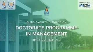 Doctoral Programme in Management | OMDS Faculty Insights | IIM Tiruchirappalli