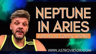 Neptune in Aries | Predictions For All 12 Zodiac Signs