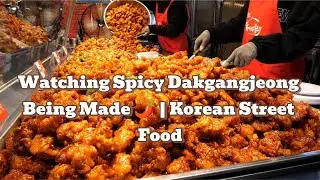 Watching Spicy Dakgangjeong Being Made 🌶️ Korean Street Food
