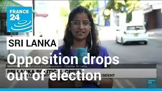 Sri Lankan opposition leader drops out of presidential race as protests planned &bull; FRANCE 24