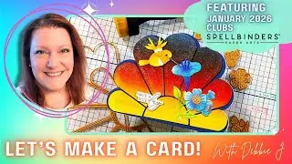 Let's make a card with Debbie J | Featuring Spellbinders Jan 2026 Clubs
