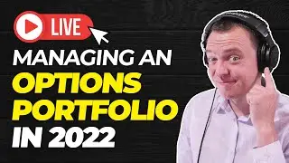 Managing an Options Portfolio in 2022