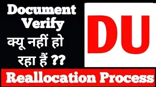 DU admission Document verify क्यों नही हो रहा | Reallocation process