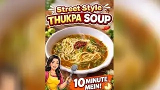 Ghar Par Banaye Street Style Thukpa Soup| Easy & Healthy Recipe 😋| Full of Flavours 🥣