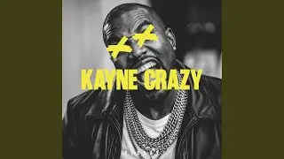 KANYE CRAZY