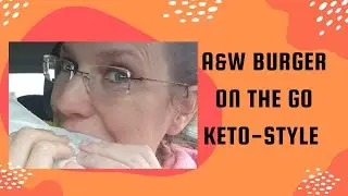 A&W The Keto Way: How I Order Drive-thru Style