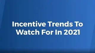 2021 Incentive Trends To Watch For