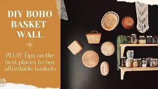 DIY Basket Wall | Easy, Affordable Boho Decor