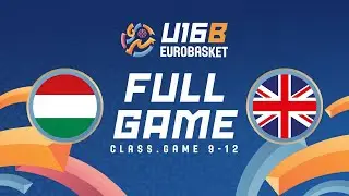 Class. Games 9-12 | Hungary v Great Britain | Full Basketball Game | FIBA U16 EuroBasket 2024 Div. B