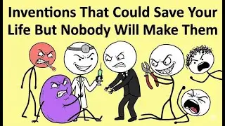 Inventions That Could Save Your Life But Nobody Will Make Them