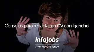 Webinar InfoJobs | Consejos para redactar un CV con 'gancho'
