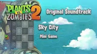 PvZ2 Fanmade Music - Sky City - Demonstration Mini Game