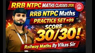RRB NTPC 2026 Maths | Practice Set #09 | Full Score 30/30 ✅ | Vikas Sir Maths