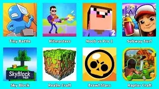 Noob vs Pro 2,Realm Craft,Raptor Craft,Sky Block,Tiny Battle,Hitmasters,Subway Surf,Brawl Stars