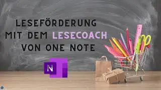 Anleitung f&uuml;r den Lesecoach und Plastischen Reader in One Note zur Lesef&ouml;rderung