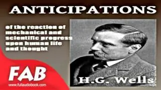 Anticipations Full Audiobook by H. G. WELLS by Philosophy, Political Science, Psychology Audiobook